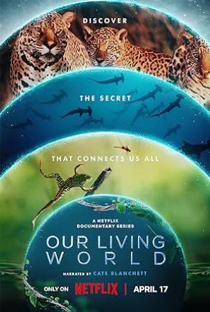 Our Living World S01E01 Natures Amazing Network NF WEB-DL 1080p x264 EAC3 FLUX