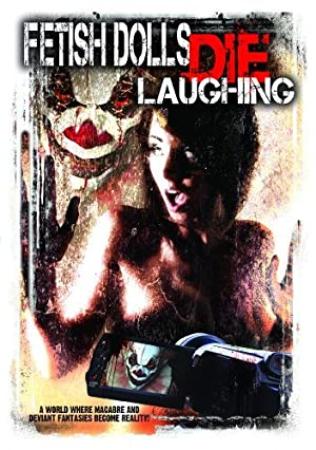 [ UsaBit com ] - Fetish Dolls Die Laughing 2012 DvdRip Xvid UnKnOwN