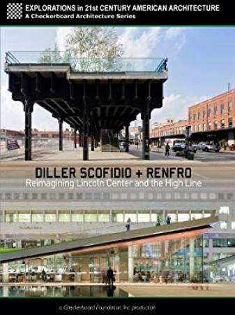 Diller Scofidio Renfro Reimagining Lincoln Center and the High Line 1080p AMZN WEBRip DDP2.0 x264-QOQ