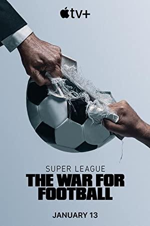 Super League The War for Football S01 720p ATVP WEB-DL DDP5.1 Atmos H264-TRUFFLE[eztv]