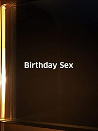 Birthday Sex 2012 720p x264 Unrated TV Movie