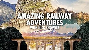 Amazing Railway Adventures with Nick Knowles S02E05 HDTV x264-TORRENTGALAXY[TGx]
