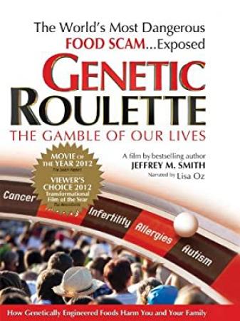 Genetic Roulette The Gamble Of Our Lives 2012 1080p BluRay x264-AN0NYM0US [PublicHD]