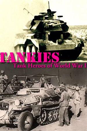 Tankies Tank Heroes of World War II S01E01 1080p HEVC x