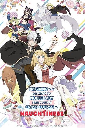 Im giving the disgraced noble lady i rescued a crash course in naughtiness s01e11 720p web h264-skyanime