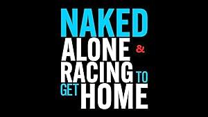 Naked alone and racing to get home s01e01 720p web h264-skyfire[eztv]