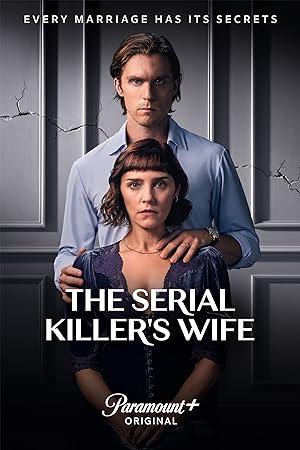 The Serial Killer’s Wife 2023 Season 1 Complete 720p WEB x264 [i_c]