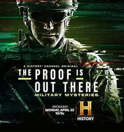 The Proof Is Out There Military Mysteries 2024 Season 1 Complete 720p WEB x264 [i_c]