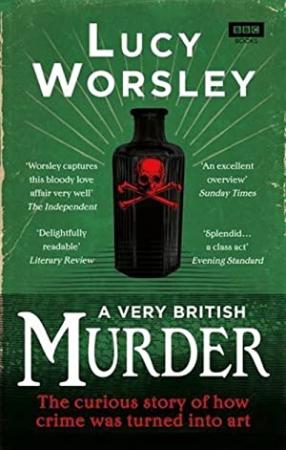 A Very British Murder with Lucy Worsley 2013 Season 1 Complete 720p WEB x264 [i_c]