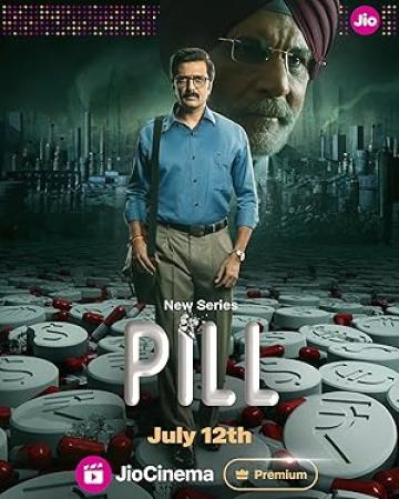 Pill (2024) Hindi S01 Complete 1080p JIO WEB-DL DDP 5.1 HEVC x265 -Spidey [ProtonMovies]