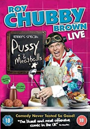 Roy Chubby Brown Pussy and Meatballs 2010 BRRip XviD MP3-XVID