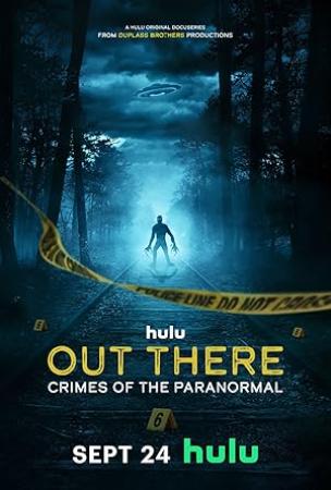 Out There Crimes of the Paranormal 2024 Season 1 Complete 720p WEB x264 [i_c]