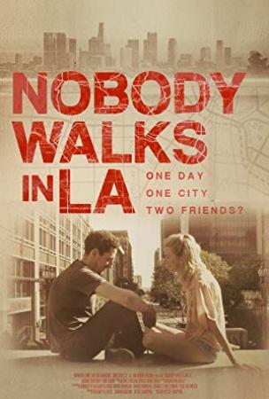 Nobody Walks in L A 2016 WEBRip x264-ION10