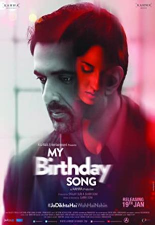 My Birthday Song (2018) 720p Hindi HDRip x264 AAC ESub by Full4movies
