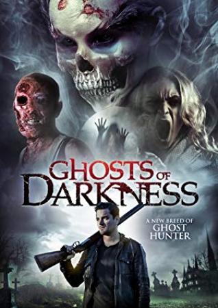 Ghosts Of Darkness 2017 English Movies HDRip XviD ESubs AAC New Source with Sample â˜»rDXâ˜»
