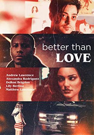 Better Than Love (2019) [WEBRip] [720p] [YTS]