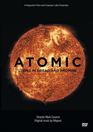 Atomic-Living in Dread and Promise 2015 1080p AMZN WEBRip DDP2.0 x264-Cinefeel
