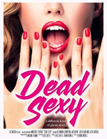Dead Sexy (2018) [WEBRip] [720p] [YTS]