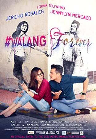 [Tagalog] #Walang Forever 2015 HDRip 720p-BPN