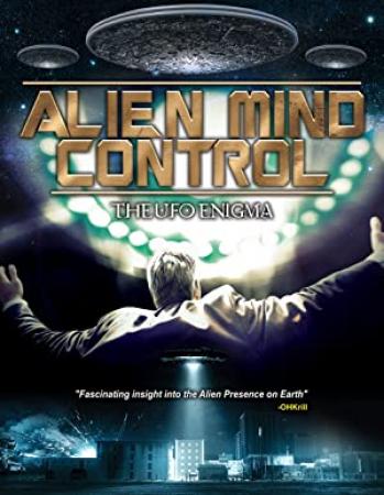 Alien Mind Control The UFO Enigma 2015 COMPLETE NTSC DVDR-WaLMaRT[1337x][SN]