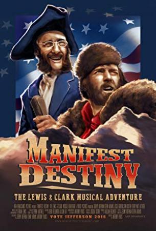 Manifest Destiny The Lewis and Clark Musical Adventure 2016 1080p WEBRip AAC2.0 x264-FGT