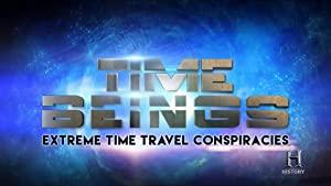 Time Beings Extreme Time Travel Conspiracies 720p HDTV x264 AAC