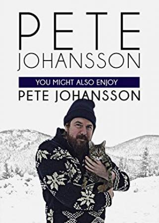 Pete Johansson You Might Also Enjoy Pete Johansson 2016 WEBRip XviD MP3-XVID