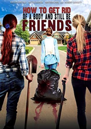 How to Get Rid of a Body and Still Be Friends 2018 WEBRip x264-ION10