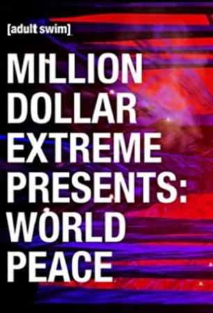 Million Dollar Extreme Presents World Peace S01 WEBRip x264-ION10