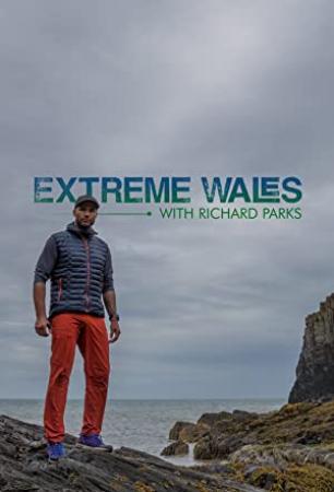 Extreme Wales with Richard Parks S01E01