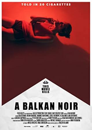 A Balkan Noir 2017 SWEDISH 1080p WEBRip x265-VXT