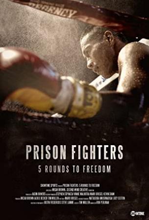 Prison Fighters Five Rounds To Freedom (2017) [1080p] [WEBRip] [5.1] [YTS]