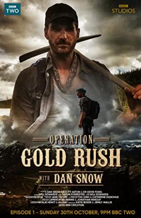 Operation Gold Rush With Dan Snow S01 720p HDTV x264-C4TV[rartv]