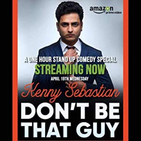 Kenny Sebastian - Don't Be That Guy (2017) Stand-up Specials (1080p AMZN WEB-DL x265 HEVC 10bit AAC 5.1 Kappa)