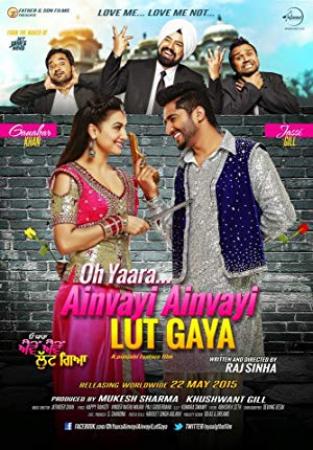 Oh Yaara Ainvayi Ainvayi Lut Gaya (2015) - 1CD - DVDSCR-Rip - Punjabi - x265 HEVC- MP3-400MB - JT Uploader