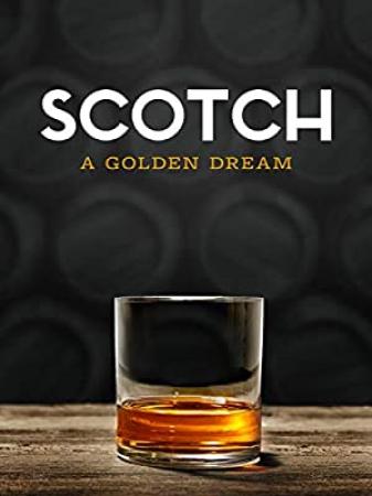 Scotch A Golden Dream (2018) [720p] [WEBRip] [YTS]