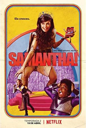 [ACESSE ] Samantha! 2ª Temporada Completa 2019 [720p] [WEB-DL] [NACIONAL]