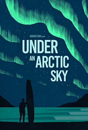 Under An Arctic Sky 2017 Movies 1080p HDRip x264 AAC with Sample ☻rDX☻
