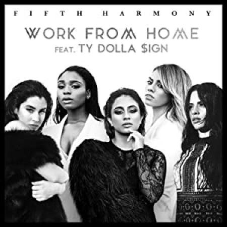 Fifth Harmony ft  Ty Dolla Sign - Work from Home