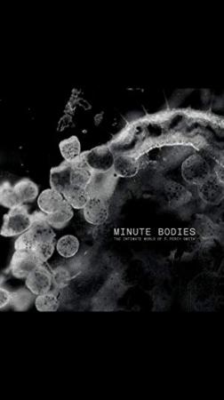 Minute Bodies The Intimate World Of F Percy Smith 2016 720p BluRay H264 AAC-RARBG