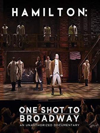 Hamilton One Shot to Broadway 2017 1080p WEBRip x264-RARBG