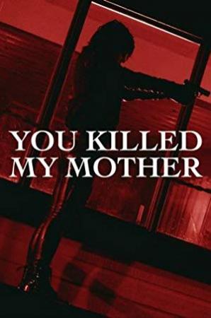 You Killed My Mother (2017) [WEBRip] [1080p] [YTS]