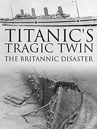 Titanics Tragic Twin The Britannic Disaster 2016 720p AMZN WEBRip DDP2.0 x264-PAAI