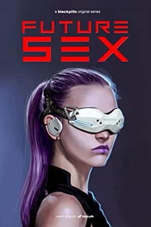 Future Sex - Season 1 (2018) [1080p]
