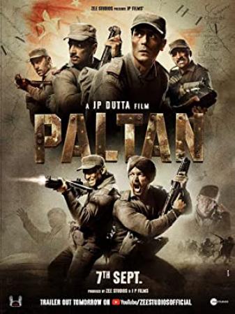 Paltan (2018) Hindi HDRip x264 AAC Bollywood Movie 720p [1.4GB]
