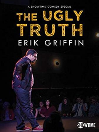 Erik Griffin The Ugly Truth 2017 1080p WEBRip x264-RARBG