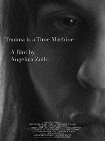Trauma Is A Time Machine 2018 HDRip XviD AC3-EVO[EtMovies]