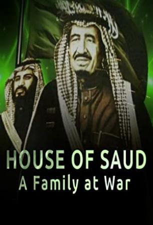 House of Saud A Family at War Series 1 1of3 720p HDTV x264 AAC
