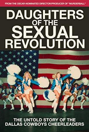 Daughters Of The Sexual Revolution The Untold Story Of The Dallas Cowboys Cheerleaders (2018) [WEBRip] [720p] [YTS]