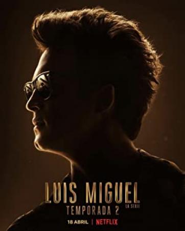 Luis Miguel The Series S02 SPANISH 1080p NF WEBRip DDP5.1 x264-NTb[eztv]